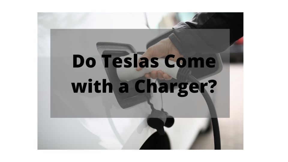 Do Teslas Come With a Charger? (Solved & Answered)