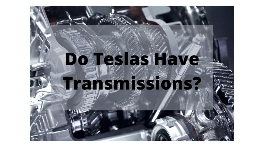 Do Teslas Have Transmissions