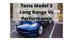 model 3 long range vs performance battery