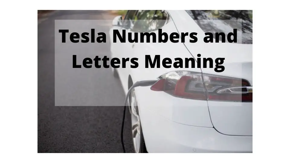 What Do the Numbers and Letters Mean on a Tesla