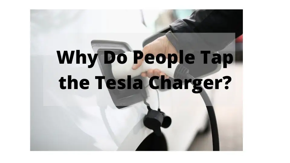why do people tap the tesla charger