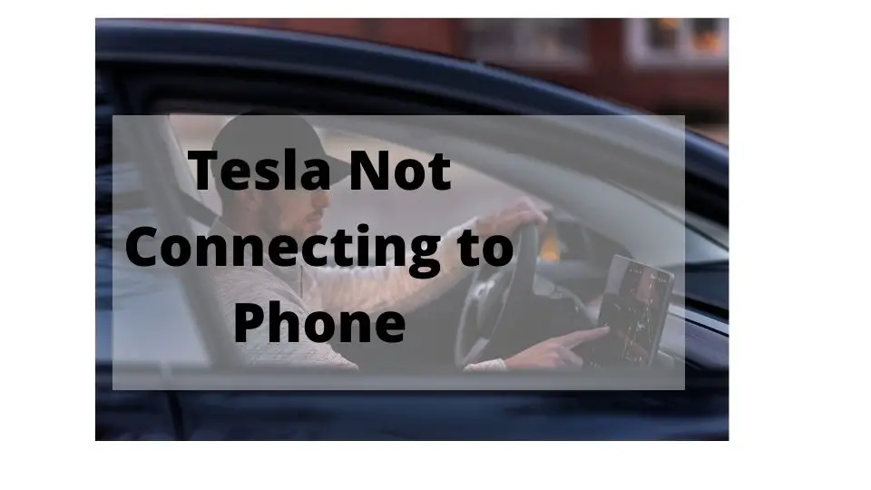 Tesla Not Connecting To Phone (Solved & Answered)