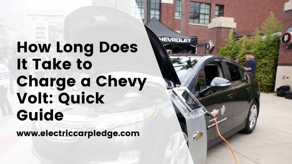 how-long-does-it-take-to-charge-a-chevy-volt-quick-guide