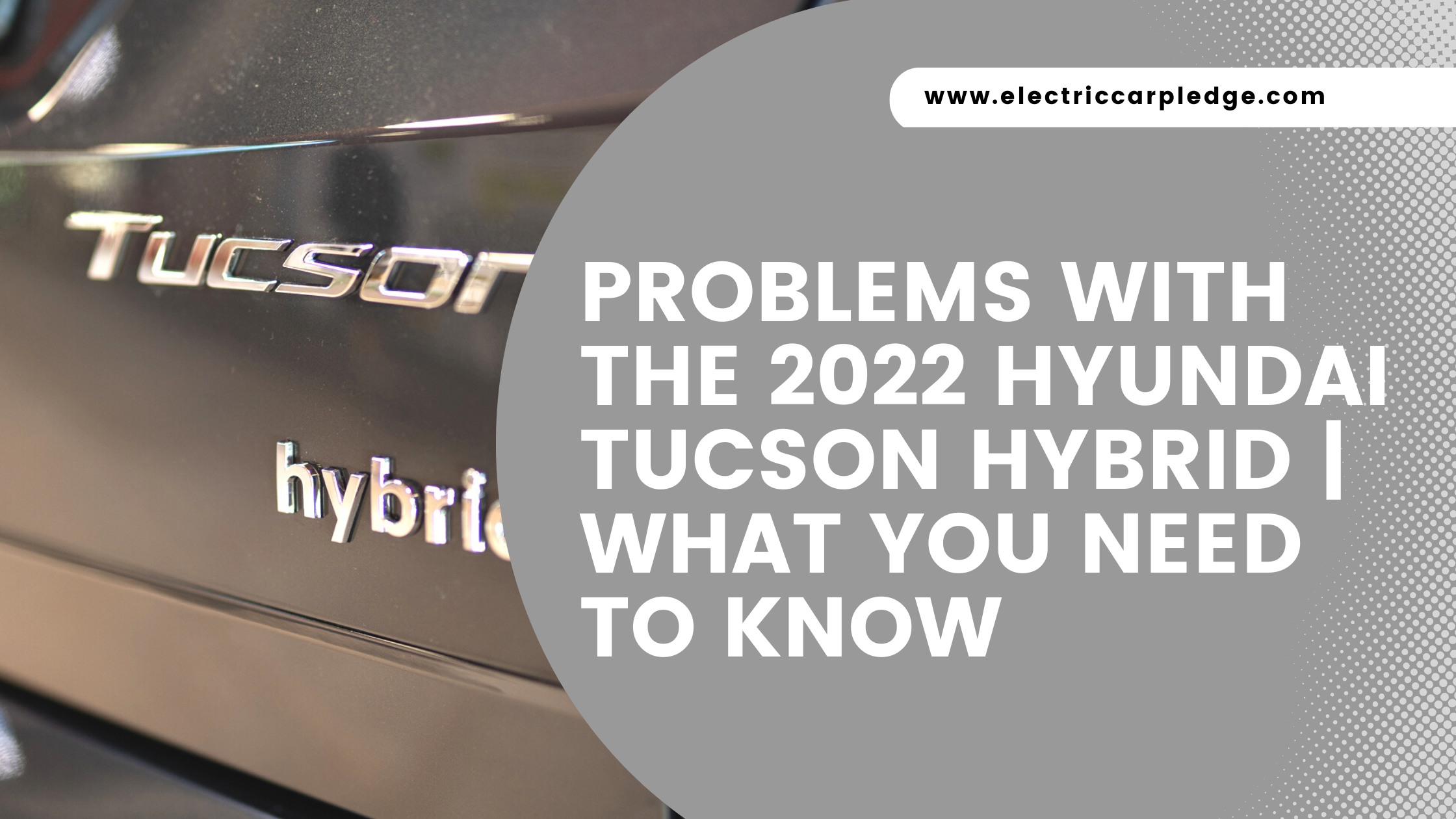 Problems With the 2022 Hyundai Tucson Hybrid | What You Need to Know